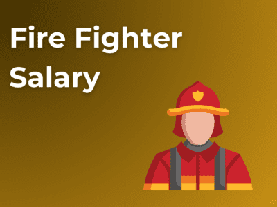 Fire Fighter Salary