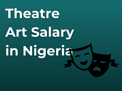 Theatre Art Salary in Nigeria